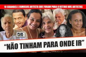 10 ARTISTAS QUE NÃO TINHA PARA ONDE IR E TERMINARAM SEUS DIAS NO RETIRO DOS ARTISTAS, FÁLIDOS OU NÃO