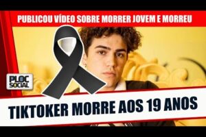 TIKTOKER MORRE AOS 19 ANOS LOGO APÓS PUBLICA VIDEO SOBRE 'QUEM VAI MORRER JOVEM'