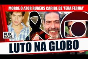 LUTO NA GLOBO, MORRE O ATOR RUBENS CARIBÉ DE FERA FERIDA E OUTRAS NOVELAS DE SUCESSO