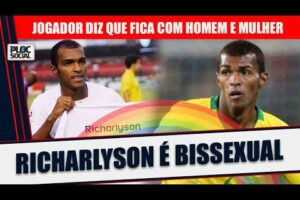 RICHARLYSON, EX JOGADOR E COMENTARISTA DA GLOBO SE ASSUME BISSEXUAL, FICO COM HOMENS E MULHERES