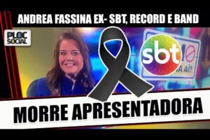 MORRE EX APRESENTADORA DO SBT, BAND E RECORD ANDREA FASSINA APÓS INFARTO FULMINANTE