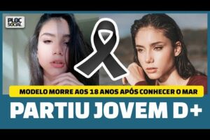 MODELO MORRE AOS 18 ANOS UM MÊS APÓS CONHECER O MAR, SAMANTHA NATASHA FERREIRA LUTOU CONTRA DOENÇA