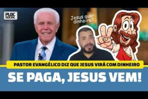 PASTOR EVANGÉLICO DIZ QUE 'JESUS SÓ IRÁ VOLTAR SE FIÉIS DOAREM MAIS DINHEIRO PARA AS IGREJAS'