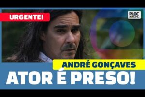 ATOR DA GLOBO E DA RECORD ANDRÉ GONÇALVES É PRESO NO RIO E FAMOSO VAI USAR TORNOZELEIRA ELETRONICA