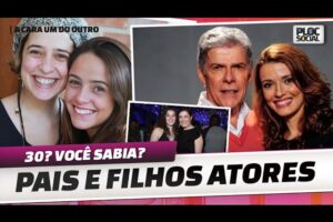 30 ATORES QUE SÃO PAIS E FILHOS NA VIDA REAL E VOCÊ NÃO SABIA • DÁ GLOBO, RECORD, SBT E MAIS