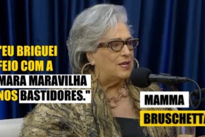 Mamma Bruschetta revela o motivo de ficar anos em falar com Mara Maravilha