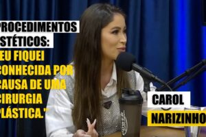 Carol Narizinho fala sobre procedimentos estéticos