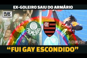 SAIU DO ARMÁRIO, Ex Goleiro do Flamengo, Grêmio e Palmeiras se assume gay, SOFRI DEMAIS COM ESSE SEG