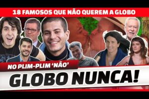 FAMOSOS QUE DISSERAM QUISERAM TRABALHAR NA TV GLOBO • 18 CELEBRIDADES QUE RECUSARAM O PLIM PLIM