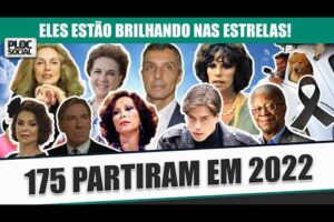 JOÃO PAULO DINIZ, ATORES DA GLOBO E 175 FAMOSOS QUE MORRERAM EM 2022 E VOCÊ NÃO SABIA