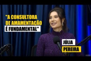 Júlia fala dos tratamentos que fez para ajudar na amamentação