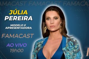 JÚLIA PEREIRA |  08/08/2022 | FAMACAST