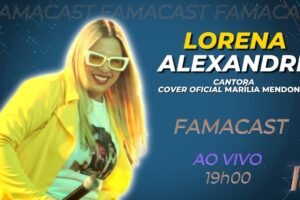 LORENA ALEXANDRE | 29/08/2022 | FAMACAST