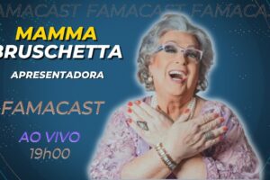 MAMMA BRUSCHETTA|  15/08/2022 | FAMACAST