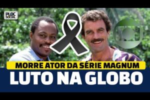 LUTO NA GLOBO, MORRE ATOR DA SÉRIE MAGNUM, Morre Roger E  Mosley, da série 'Magnum' com Tom  Selleck