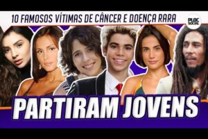 10 FAMOSOS QUE PARTIRAM JOVENS VÍTIMAS DE CÂNCER E DOENÇAS RARAS