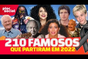 210 FAMOSOS QUE PARTIRAM EM 2022 • CANTORES, ATORES QUE MORRERAM E DEIXARAM SAUDADE 2