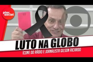 LUTO na GLOBO • Morre jornalista da rádio Globo, SBT, Band e Tupi Gilson Ricardo, ícone do rádio esp