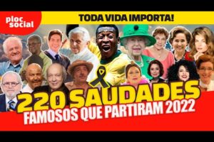 220 FAMOSOS QUE PARTIRAM EM 2022 • CANTORES, ATORES QUE MORRERAM E DEIXARAM SAUDADE 2