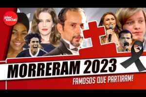 23 FAMOSOS QUE PARTIRAM NO ÍNICIO DE 2023 • GRANDES ATORES, CANTORES, JOGADORES E MUITA SAUDADE