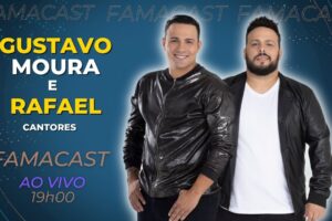 GUSTAVO MOURA E RAFAEL | 10/02/2023 | FAMACAST