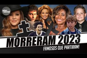 35 FAMOSOS QUE PARTIRAM NO ÍNICIO DE 2023 • GRANDES ATORES, CANTORES, JOGADORES E MUITA SAUDADE