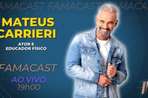 MATEUS CARRIERI | 20/03/2023 | FAMACAST