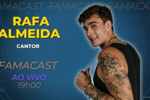 RAFA ALMEIDA | 08/03/2023 | FAMACAST