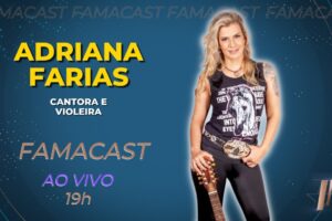 ADRIANA FARIAS - 24/04/2023 | FAMACAST