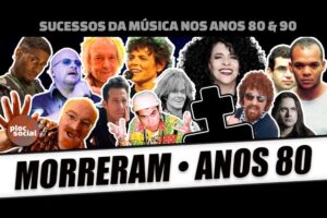 30 CANTORES E CANTORAS DOS ANOS 1980 E 90 QUE FIZERAM SUCESSO E PARTIRAM JOVENS