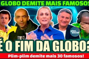 É O FIM DA GLOBO • Plim-plim faz novas demissões e 30 FAMOSOS SÃO DEMITIDOS DA GLOBO DO ESPORTE