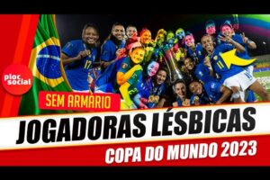 12 JOGADORAS DA SELEÇÃO BRASILEIRA DE FUTEBOL FEMININO QUE SÃO LÉSBICAS E ESTÃO NA COPA 2023