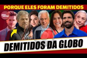 É CRISE?! 20 FAMOSOS DEMITIDOS DA GLOBO E SEUS SUPER SALÁRIOS, CAUSA DA DEMISSÃO • CONCORDA?