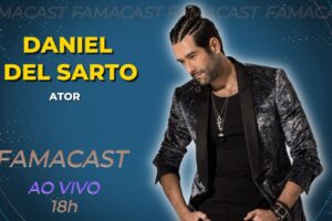 DANIEL DEL SARTO | 17/05/2023 | FAMACAST