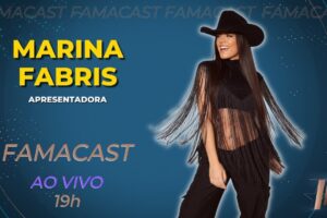 MARINA FABRIS 14/06/2023 | FAMACAST