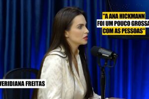 Veridiana Freitas fala sobre estrelismo: "A Ana Hickmann foi um pouco grossa uma vez"