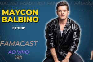 MAYCON BALBINO | 17/07/2023 | FAMACAST