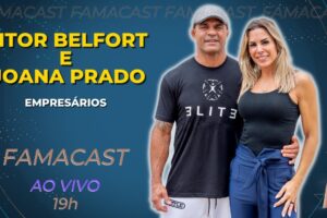 VITOR BELFORT E JOANA PRADO | 12/07/2023 | FAMACAST